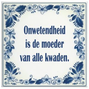 spreukentegel_Onwetendheid_is_de_moeder_van_alle_kwaden_1381417004_original_1